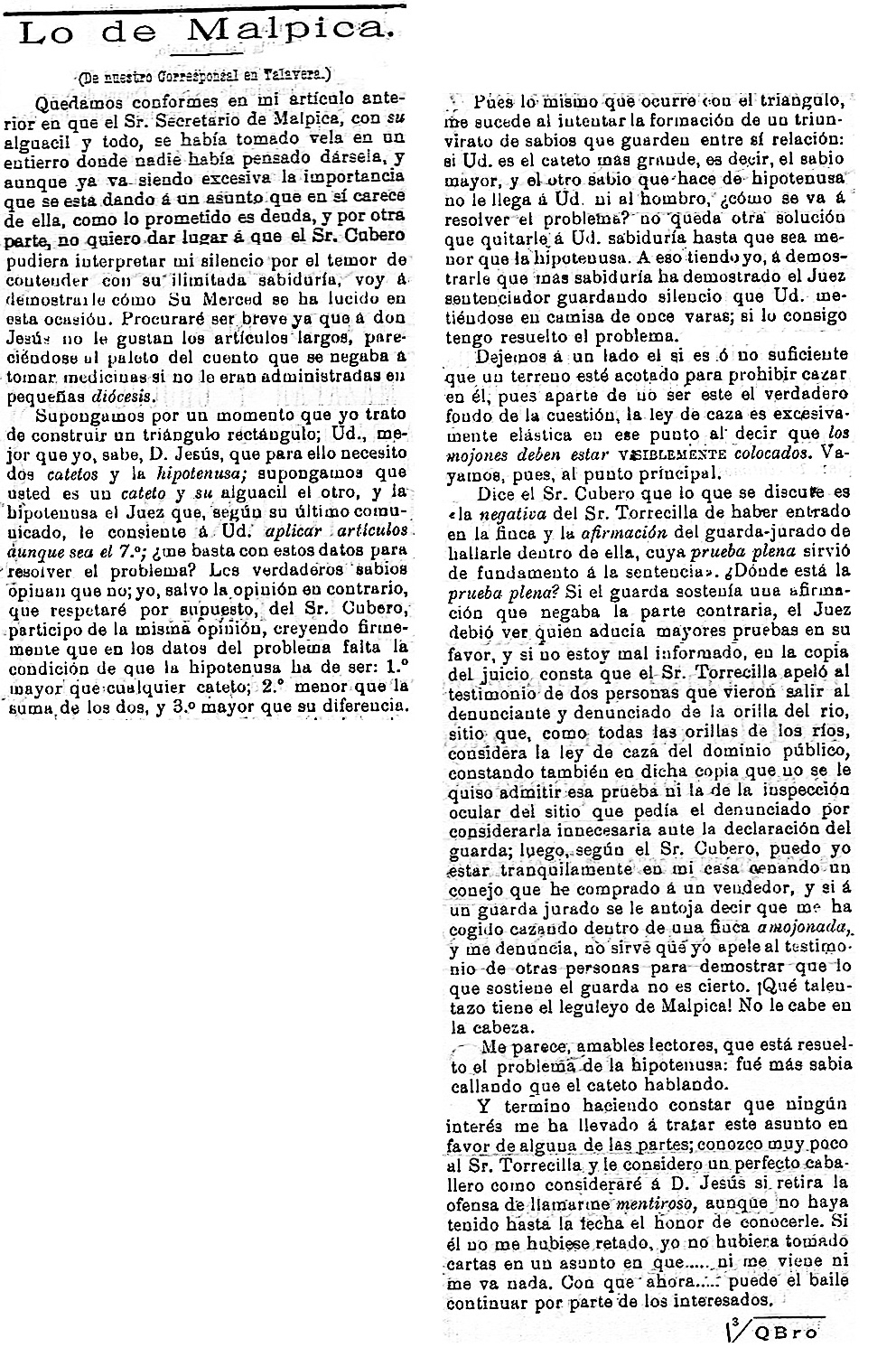 En el mismo ejemplar del periódico se publica la contrarréplica del corresponsal del periódico al secretario, sobre la denuncia del médico de Cebolla por cazar en Pusa. El porvenir: periódico carlista: Año III Número 108 - 1907 octubre 23 En el mismo ejemplar del periódico se publica la contrarréplica del corresponsal del periódico al secretario, sobre la denuncia del médico de Cebolla por cazar en Pusa. El porvenir: periódico carlista: Año III Número 108 - 1907 octubre 23